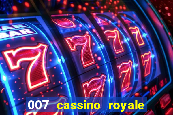 007 cassino royale filme completo dublado youtube